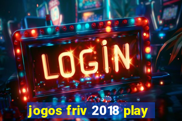 jogos friv 2018 play